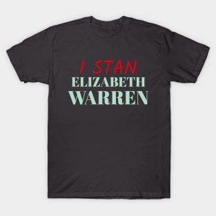 I stan Elizabeth Warren Campaign Shirt T-Shirt